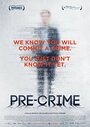 Смотреть Pre-crime: Потенциальные преступники на хдрезка онлайн в HD качестве 720p