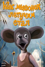 Смотреть Как мышонок летучим стал на HDrezka онлайн в HD качестве 720p
