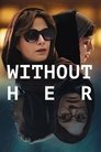 Смотреть Без нее на хдрезка онлайн в HD качестве 720p