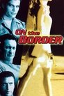 Смотреть На границе (ТВ) на HDrezka онлайн в HD качестве 720p
