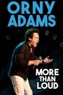 Смотреть Orny Adams: More than Loud (ТВ) на хдрезка онлайн в HD качестве 720p