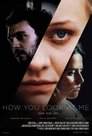 Смотреть Как ты смотришь на меня на HDrezka онлайн в HD качестве 720p