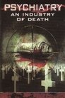 Смотреть Психиатрия: Индустрия смерти на HDrezka онлайн в HD качестве 720p