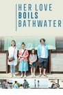 Смотреть Её любовь кипятит воду на HDrezka онлайн в HD качестве 720p