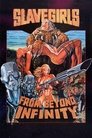 Смотреть Девушки-рабыни из бесконечности на HDrezka онлайн в HD качестве 720p